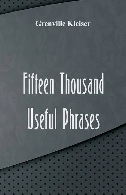 Fifteen Thousand Useful Phrases - Paperback