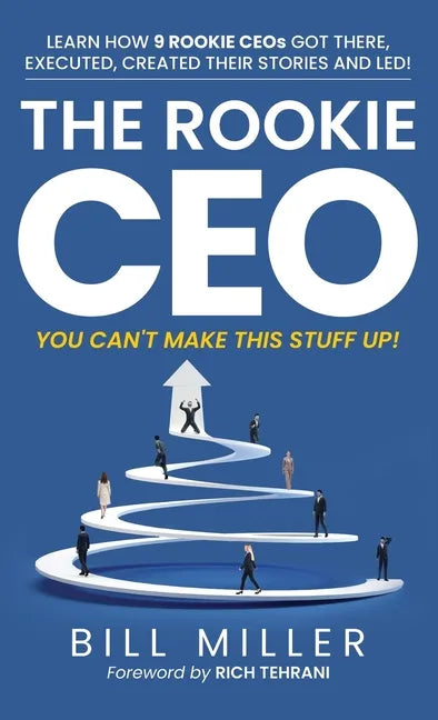 The Rookie CEO, You Can't Make This Stuff Up! - Hardcover