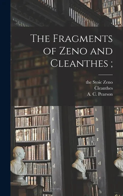 The Fragments of Zeno and Cleanthes; - Hardcover
