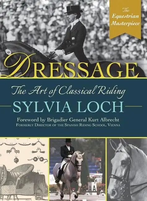 Dressage: The Art of Classical Riding - Hardcover