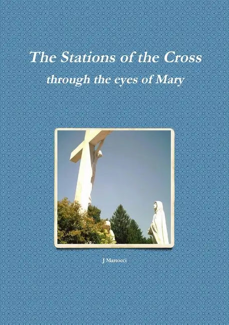 The Stations of the Cross through the eyes of Mary - Paperback