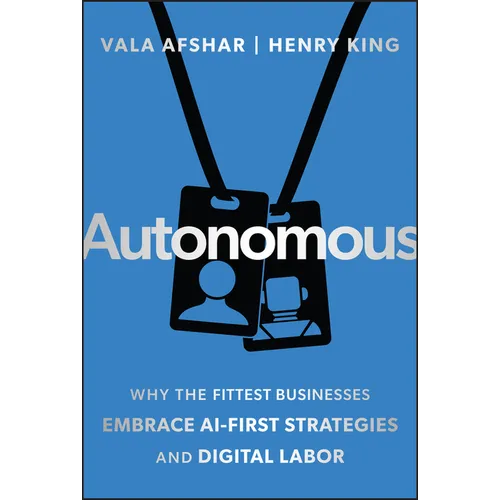 Autonomous: Why the Fittest Businesses Embrace AI-First Strategies and Digital Labor - Hardcover