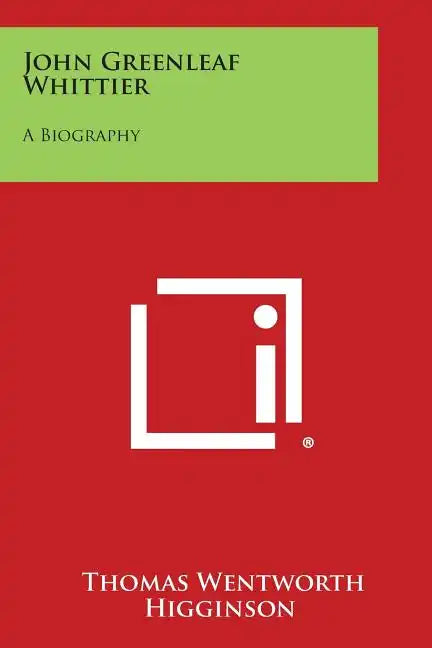 John Greenleaf Whittier: A Biography - Paperback