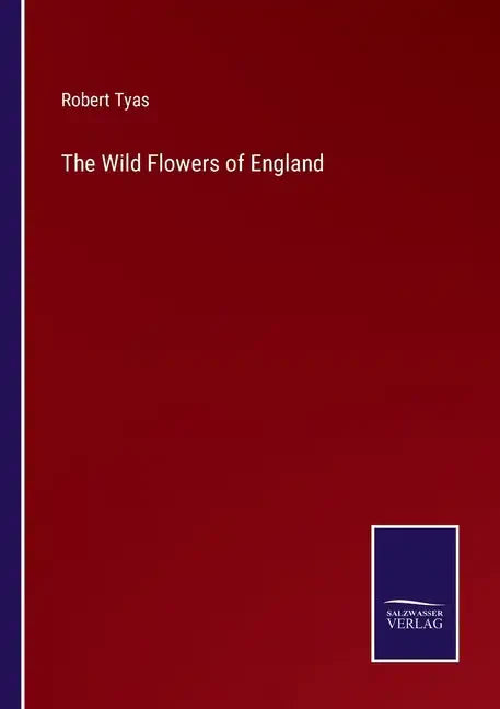 The Wild Flowers of England - Paperback