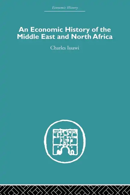 An Economic History of the Middle East and North Africa - Paperback