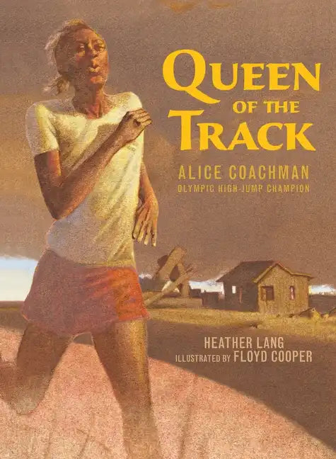 Queen of the Track: Alice Coachman, Olympic High-Jump Champion - Hardcover