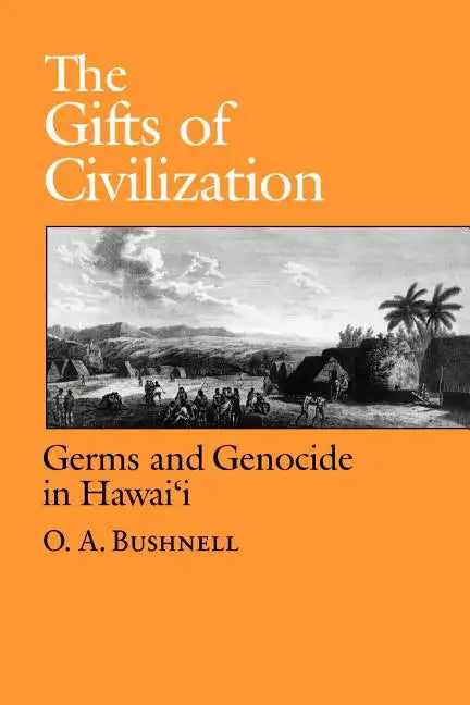 The Gifts of Civilization: Germs and Genocide in Hawaii - Paperback