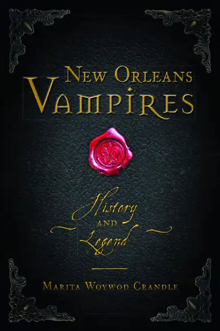 New Orleans Vampires: History and Legend - Paperback