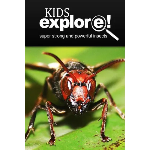 Super strong and powerful insects - Kids Explore: Animal books nonfiction - books ages 5-6 - Paperback
