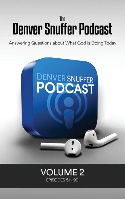 The Denver Snuffer Podcast Volume 2: 2019 - Hardcover