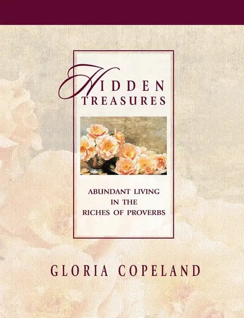 Hidden Treasures: Abundant Living in the Riches of Proverbs - Paperback