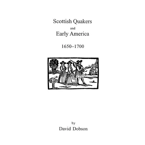 Scottish Quakers and Early America, 1650-1700 - Paperback