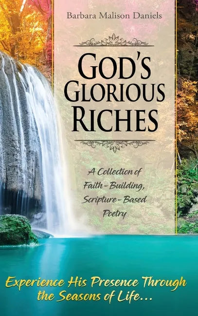 God's Glorious Riches: A Collection of Faith-Building, Scripture-Based Poetry - Hardcover