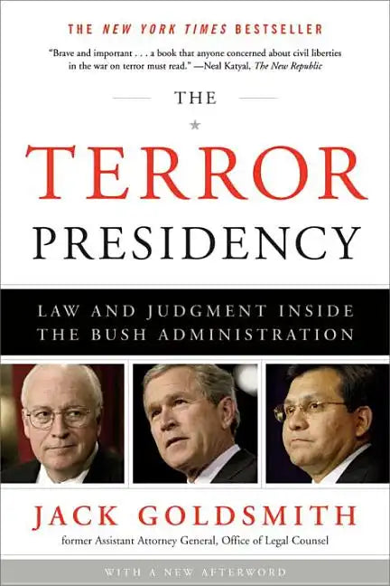 The Terror Presidency: Law and Judgment Inside the Bush Administration - Paperback