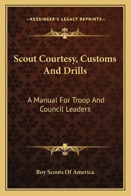 Scout Courtesy, Customs and Drills: A Manual for Troop and Council Leaders - Paperback