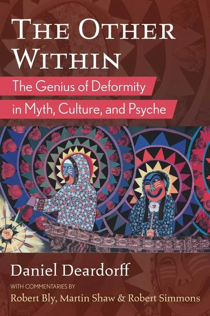 The Other Within: The Genius of Deformity in Myth, Culture, and Psyche - Paperback