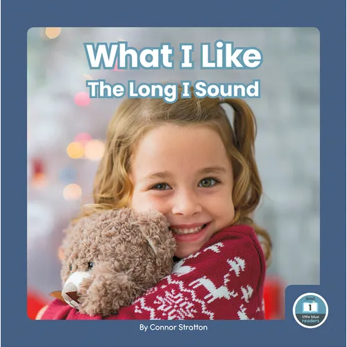 What I Like: The Long I Sound - Library Binding