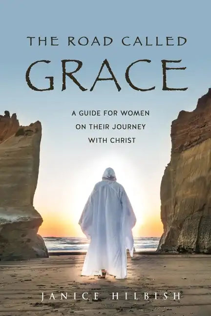 The Road Called Grace: a guide for women on their journey with Christ - Paperback