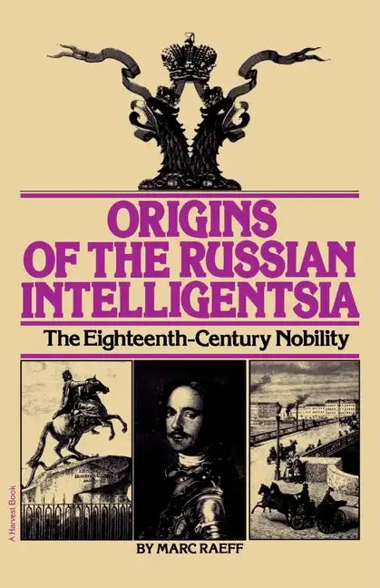 Origins of the Russian Intelligentsia: The Eighteenth-Century Nobility - Paperback