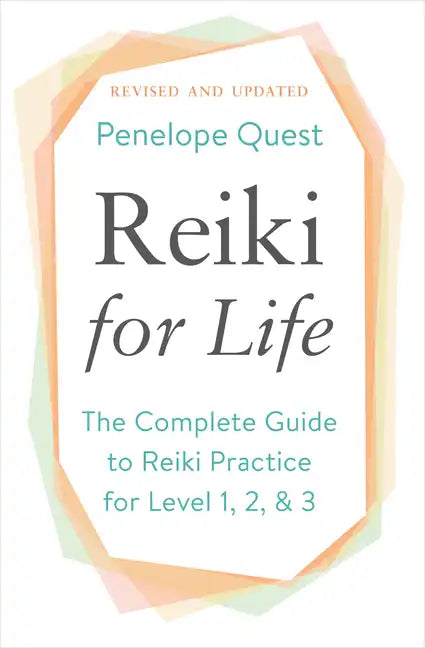 Reiki for Life: The Complete Guide to Reiki Practice for Levels 1, 2 & 3 - Paperback