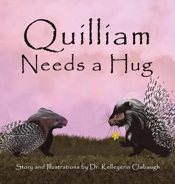 Quilliam Needs a Hug - Hardcover