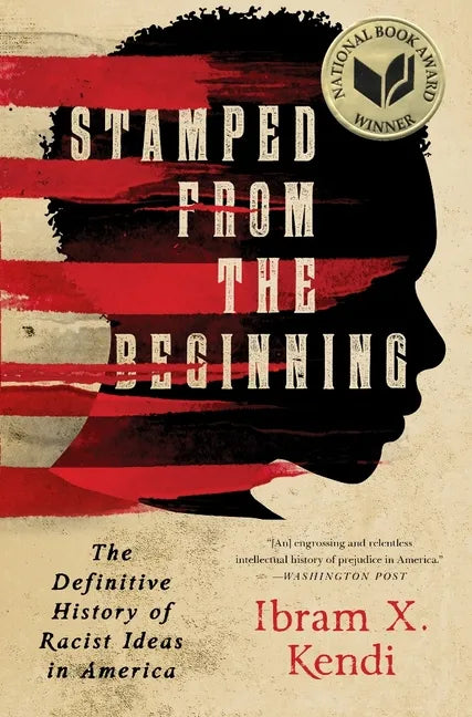 Stamped from the Beginning: The Definitive History of Racist Ideas in America - Hardcover