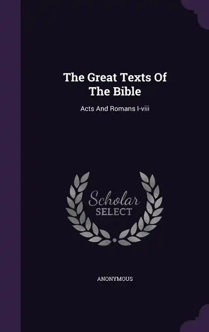 The Great Texts Of The Bible: Acts And Romans I-viii - Hardcover