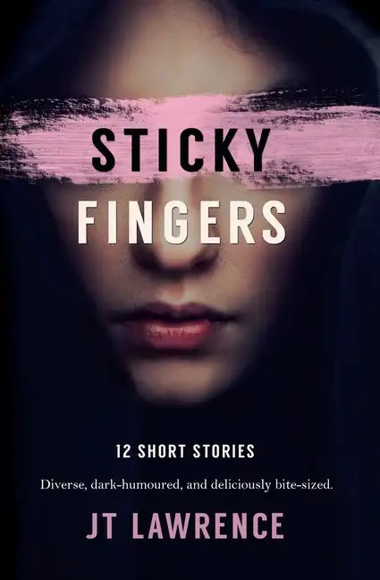 Sticky Fingers: 12 Short Stories - Paperback