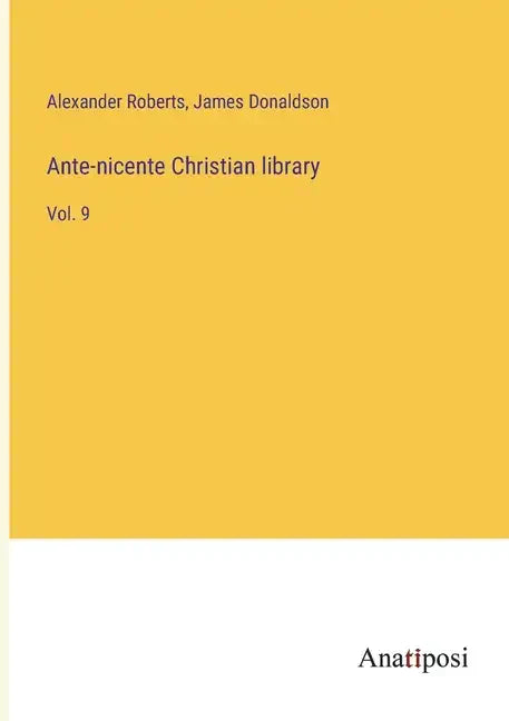 Ante-nicente Christian library: Vol. 9 - Paperback