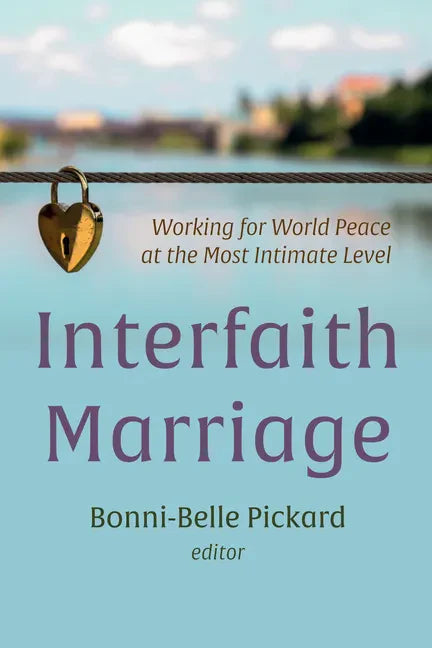 Interfaith Marriage: Working for World Peace at the Most Intimate Level - Paperback