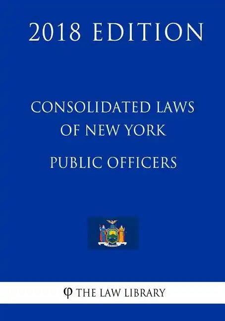 Consolidated Laws of New York - Public Officers (2018 Edition) - Paperback