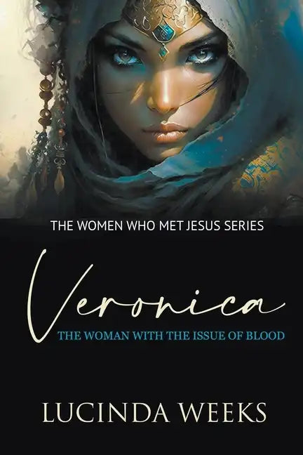 Veronica: The Woman with the Issue of Blood - Paperback