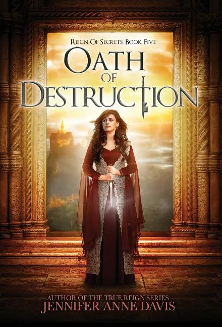 Oath of Destruction: Reign of Secrets, Book 5 - Hardcover