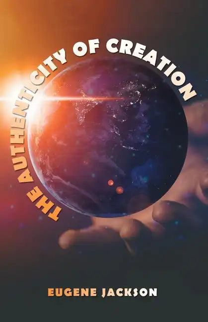 The Authenticity of Creation - Paperback