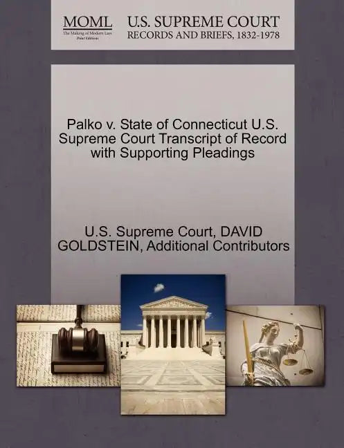 Palko V. State of Connecticut U.S. Supreme Court Transcript of Record with Supporting Pleadings - Paperback