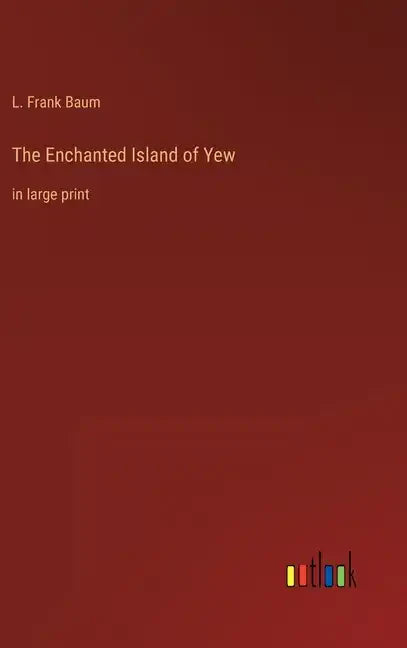 The Enchanted Island of Yew: in large print - Hardcover