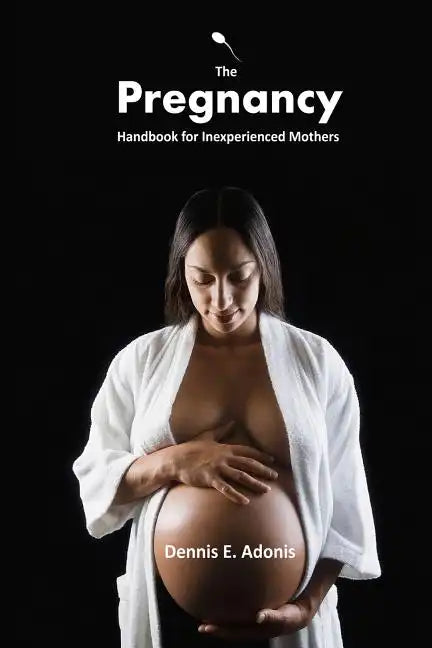 The Pregnancy Handbook for Inexperienced Mothers - Paperback