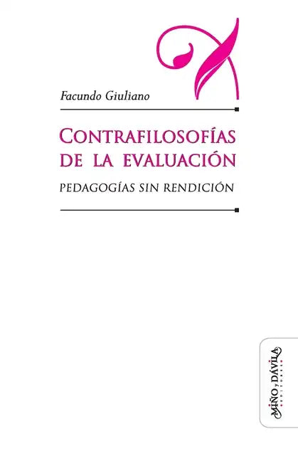 Contrafilosofías de la evaluación: Pedagogías sin redención - Paperback