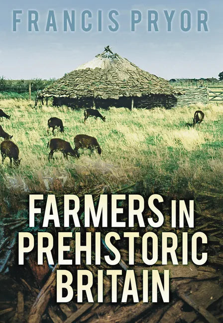 Farmers in Prehistoric Britain - Paperback