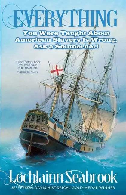 Everything You Were Taught About American Slavery is Wrong, Ask a Southerner! - Paperback