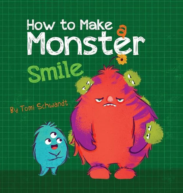 How to Make a Monster Smile - Hardcover