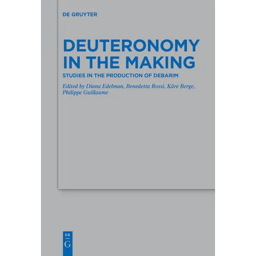 Deuteronomy in the Making: Studies in the Production of Debarim - Paperback