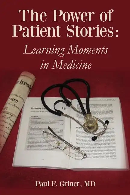 The Power of Patient Stories: Learning Moments in Medicine - Paperback