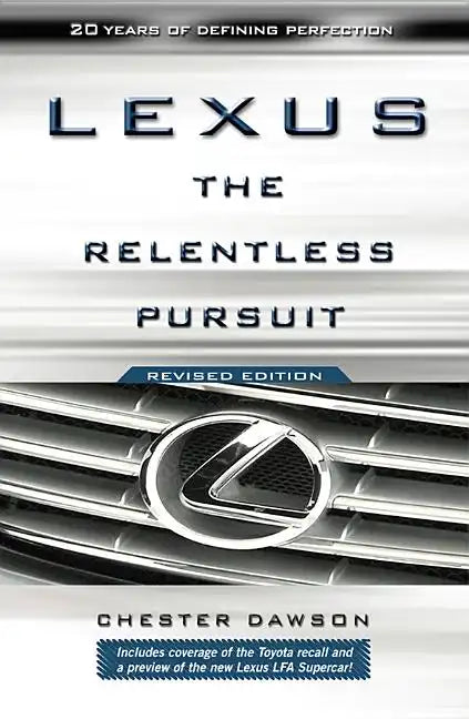 Lexus: The Relentless Pursuit - Paperback