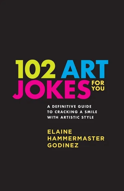 102 Art Jokes For You: Art jokes that educate! - Paperback