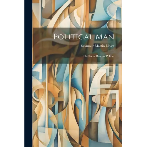 Political Man: the Social Bases of Politics - Paperback
