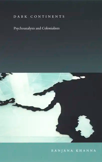 Dark Continents: Psychoanalysis and Colonialism - Paperback