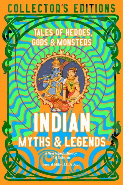 Indian Myths & Legends: Tales of Heroes, Gods & Monsters - Hardcover