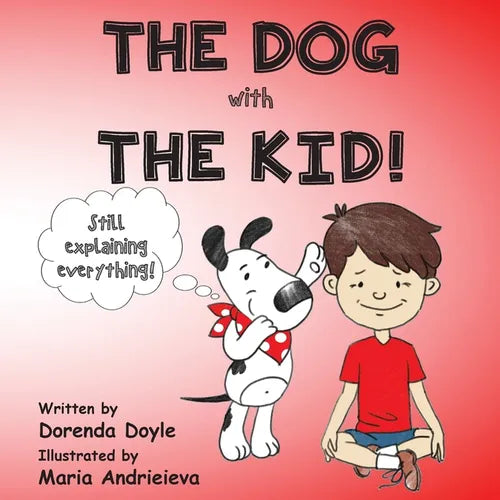 THE DOG with THE KID!: still explaining everything! - Paperback