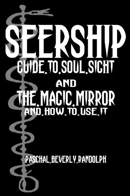 Seership And The Magic Mirror: Cool Collector's Edition - Printed In Modern Gothic Fonts - Paperback
